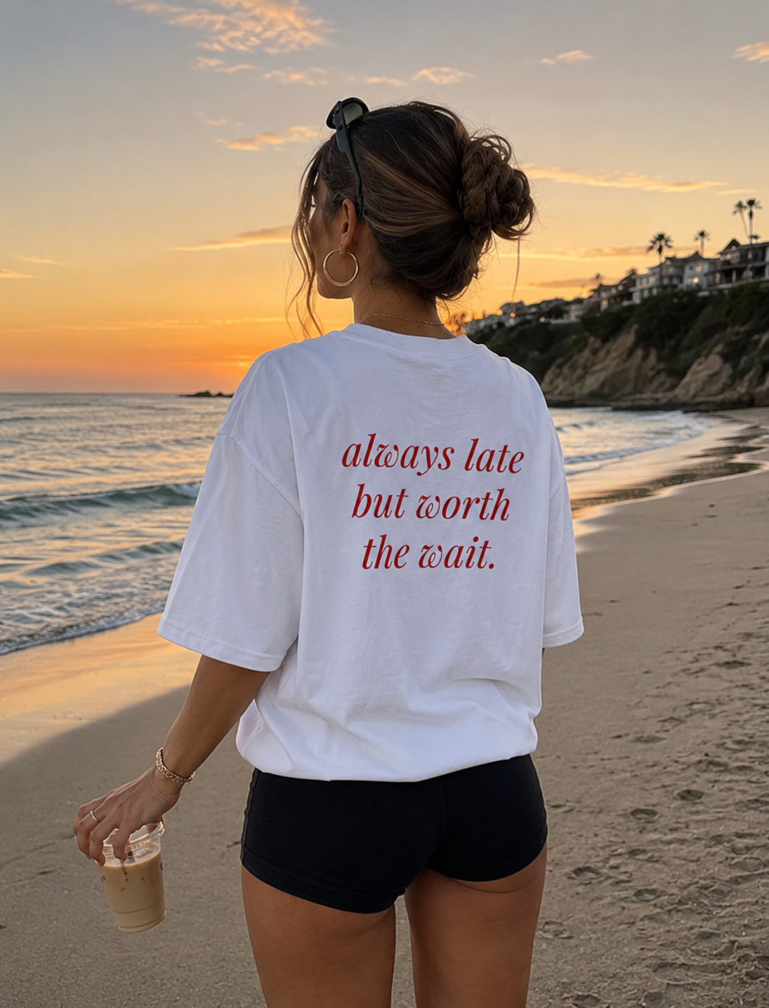 T-Shirt - ALWAYS LATE BUT WORTH THE WAIT